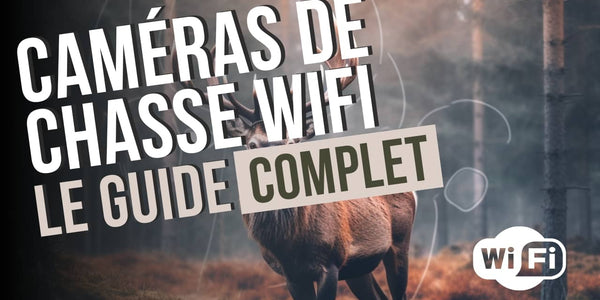 Caméras de Chasse WiFi de 2023 : Le Guide Complet