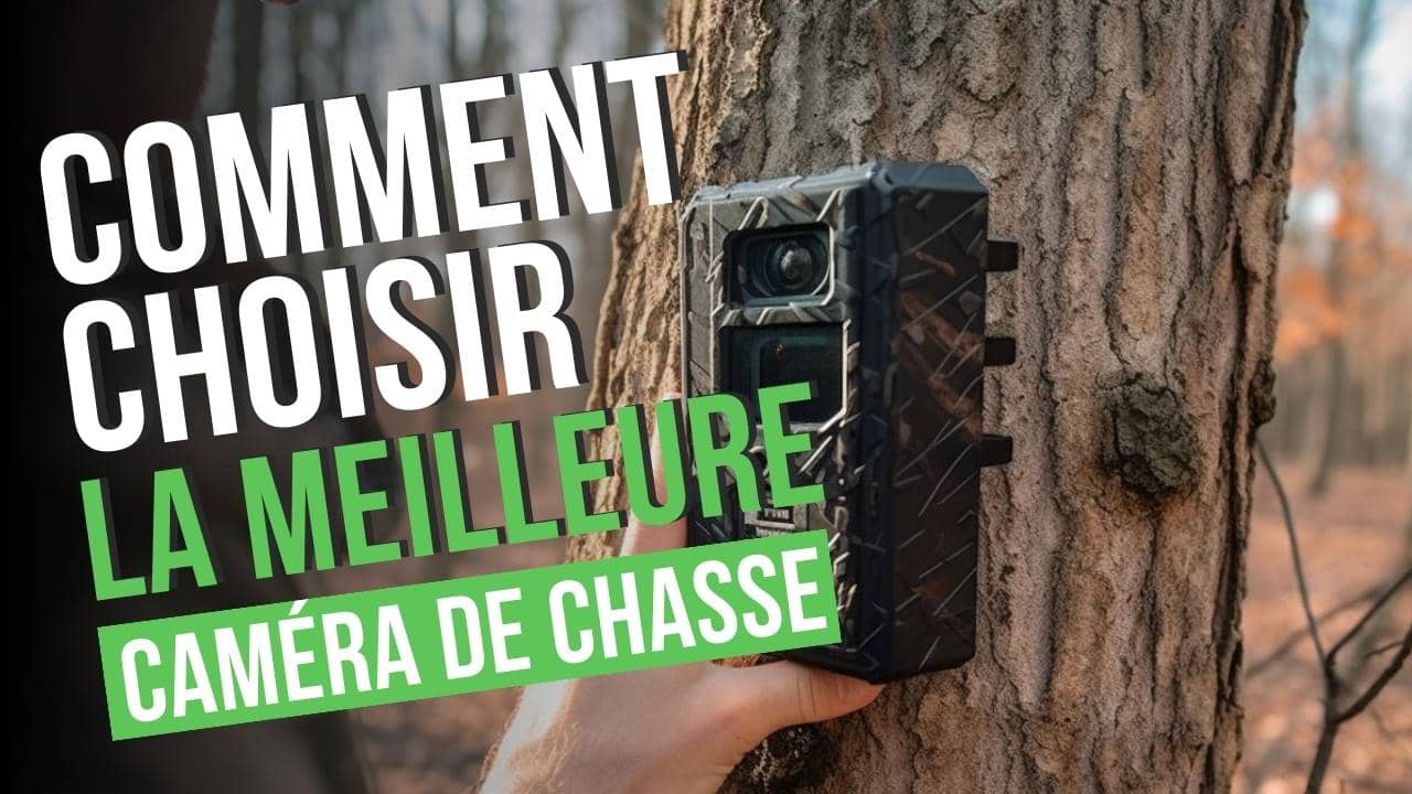 Comment choisir la meilleure caméra de chasse : Guide d'achat et comparaison des options