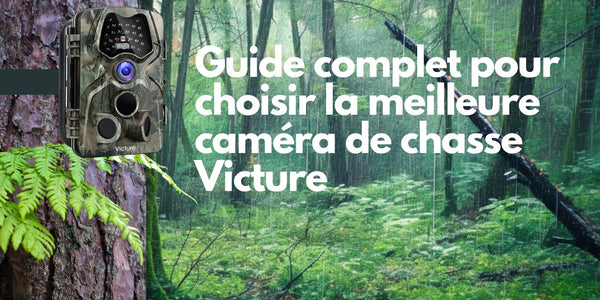 Guide complet pour choisir la meilleure caméra de chasse Victure : performances, fonctionnalités et conseils d'utilisation